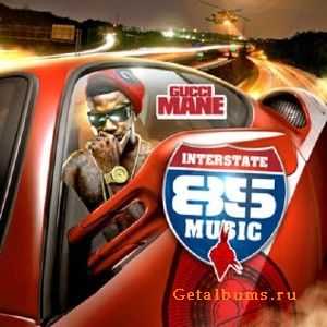 Gucci Mane - Interstate 85 Music (2011) Gucci Mane - Interstate 85 Music (2011)