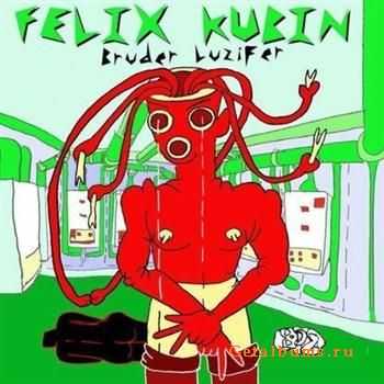 Felix Kubin  Bruder Luzifer (2011)