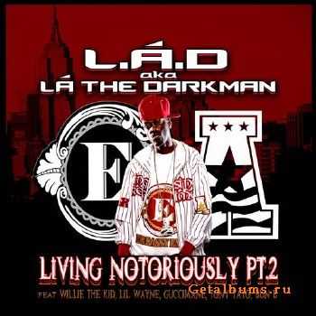 L.A. The Darkman - Living Notoriously Pt. 2 (2011) L.A. The Darkman - Living Notoriously Pt. 2 (2011)