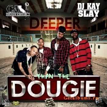 Cali Swag District - Deeper Than The Dougie (2011) Cali Swag District - Deeper Than The Dougie (2011)