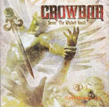 Crowbar - Sever The Wicked Hand (2011)