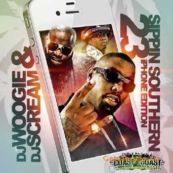 DJ Woogie & DJ Scream – Sippin Southern 23 (2011) DJ Woogie & DJ Scream – Sippin Southern 23 (2011)