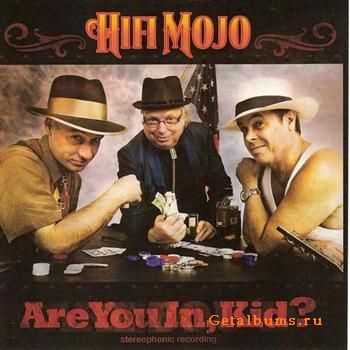 Hifi Mojo - Are You In, Kid? (2011)