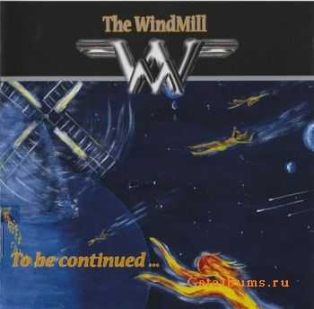 The Windmill - To be continued... (2010)