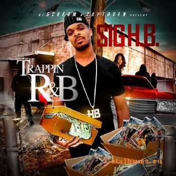 Sig H.B. - Trappin R&B (2011)