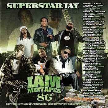 Superstar Jay - I Am Mixtapes 86 (2011) Superstar Jay - I Am Mixtapes 86 (2011)