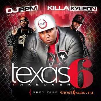 DJ RPM & Killa Kyleon Present - Texas Takeover 6 (2011) DJ RPM & Killa Kyleon Present - Texas Takeover 6 (2011)
