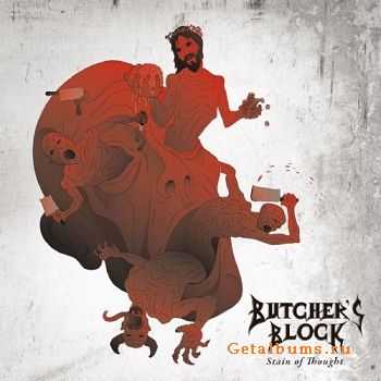 Butcher's Block - Stain Of Thought (2011) Butcher's Block - Stain Of Thought (2011)