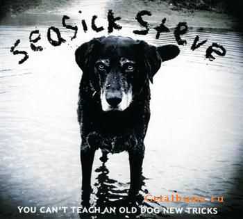 Seasick Steve - You Can't Teach An Old Dog New Tricks (2011)