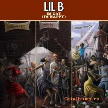 Lil B - I'm Gay (2011) Lil B - I'm Gay (2011)