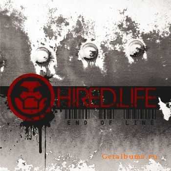 Hired.Life - End Of Line (2011)