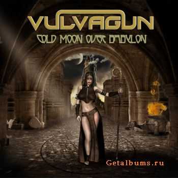 Vulvagun-Cold Moon Over Babylon (2011)