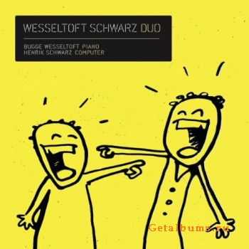 Bugge Wesseltoft & Henrik Schwarz - Duo (2011)