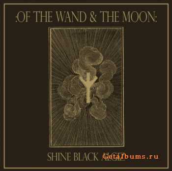 :Of The Wand & The Moon:  Shine Black Algiz (2011)