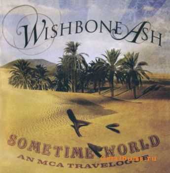 Wishbone Ash - Sometime World: An MCA Travelogue (2CD) (2011)