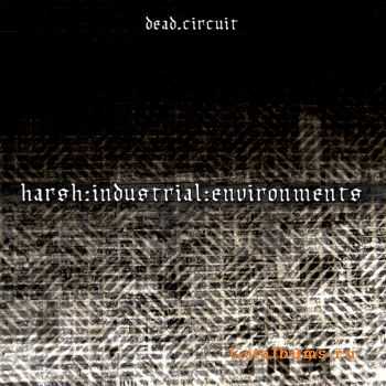 dead.circuit - harsh:industrial:environments (EP) (2011)