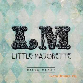 Little Majorette - Rifle Heart (2011)