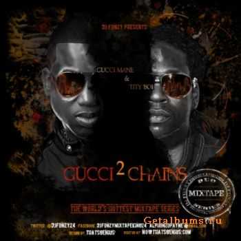 Gucci Mane & Tity Boi - Gucci 2 Chainz (2011)