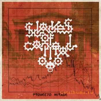 Proyecto Mirage - Slaves Of Capital (2011)