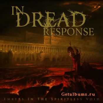 In Dread Response - Embers In The Spiritless Void (2011)