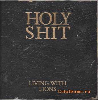 Living With Lions - Holy Shit - 2011