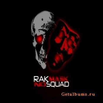Rak Squad - No Mask (2011)