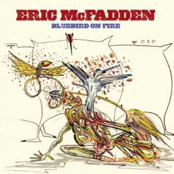 Eric McFadden - BlueBird On Fire (2011)