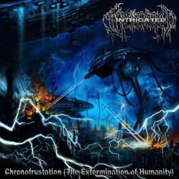 Intricated - Chronofrustation (The Extermination Of Humanity) [EP] (2011)