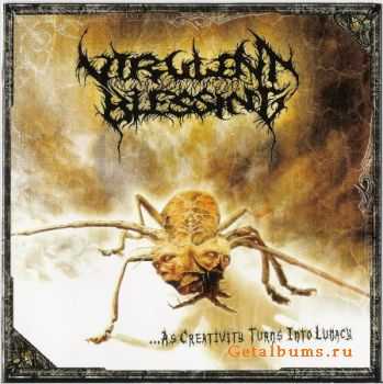 Virulent Blessing - As Creativity Turns Into Lunacy (2007)