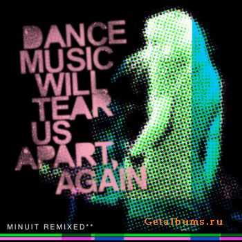 Minuit - Dance Music Will Tear Us Apart Again (2011)