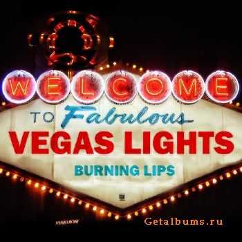 Burning Lips - Vegas Lights (2011) Burning Lips - Vegas Lights (2011)