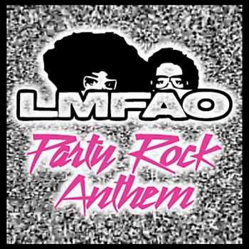 LMFAO - Party Rock Anthem (2011) Single LMFAO - Party Rock Anthem (2011) Single