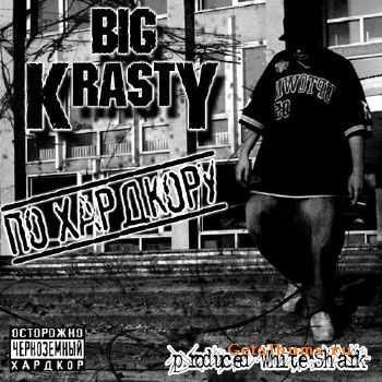 Big Krasty - По Хардкору (2011) Big Krasty - По Хардкору (2011)