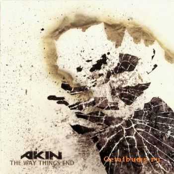 Akin - The Way Things End (2011)