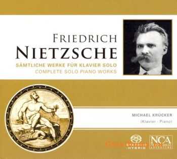 Friedrich Nietzsche - Complete Solo Piano Works (2007) Lossless