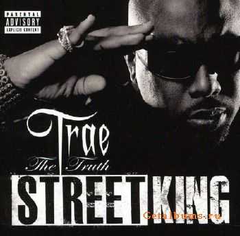 Trae The Truth - Street King (2011) Trae The Truth - Street King (2011)