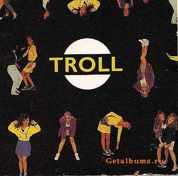 Troll - Troll 1989 [Original edition] [LOSSLESS]