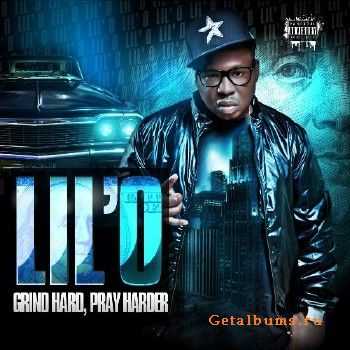 Lil' O - Grind Hard, Pray Harder (2011) Lil' O - Grind Hard, Pray Harder (2011)