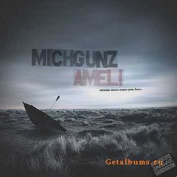 Michgunz - Ameli (Амели) (2011) Michgunz - Ameli (Амели) (2011)