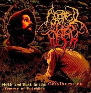 Abated Mass Of Flesh - Moth And Rust In The Temple Of Putridity [ep] (2011)