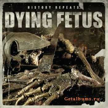 Dying Fetus - History Repeats EP (2011)