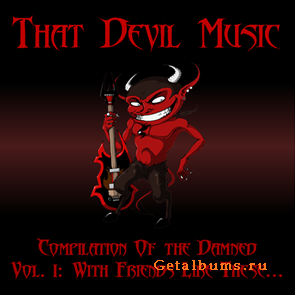 VA - That Devil Music - Compilation Of the Damned Vol. 1 (2011) VA - That Devil Music - Compilation Of the Damned Vol. 1 (2011)