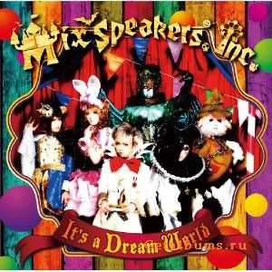 Mix Speaker's,Inc. - It's a Dream World (2011)