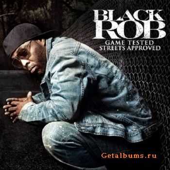 Black Rob - Game Tested, Streets Approved (Deluxe Edition) (2011)