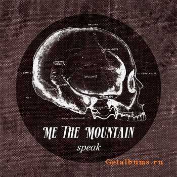 Me The Mountain - Speak (2011)