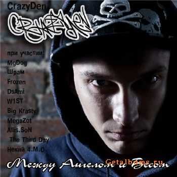 CrazyDen - Между Ангелом И Бесом (2011) CrazyDen - Между Ангелом И Бесом (2011)