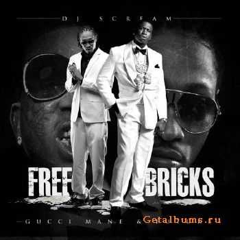 Gucci Mane & Future - Free Bricks (2011) Gucci Mane & Future - Free Bricks (2011)