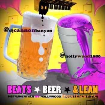 DJ Cannon Banyon & Hollywood - Beats, Beer & Lean (2011) DJ Cannon Banyon & Hollywood - Beats, Beer & Lean (2011)