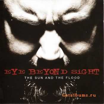 Eye Beyond Sight - The Sun And The Flood (2011)