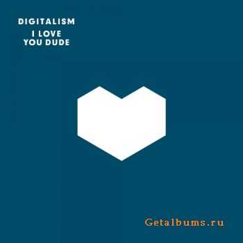 Digitalism - I Love you, Dude (2011) [Limited Edition] [WEB]